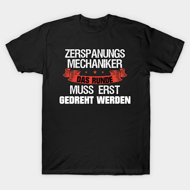 Zerspaner Zerspanungsmechaniker Drehmaschine Geschenk T-Shirt by UNKREATIVDESIGNS